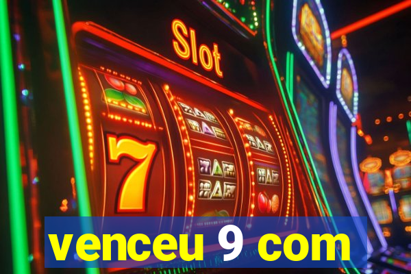 venceu 9 com